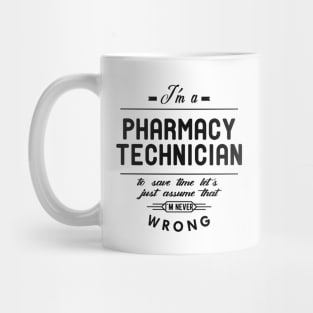 Pharmacy Technician - I'm a pharmacy technician Mug